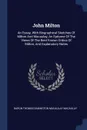 John Milton. An Essay, With Biographical Sketches Of Milton And Macaulay, An Epitome Of The Views Of The Best Known Critics Of Milton, And Explanatory Notes - 