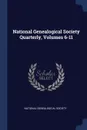 National Genealogical Society Quarterly, Volumes 6-11 - National Genealogical Society