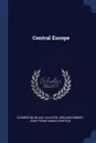 Central Europe - Clementina Black, Halford John Mackinder, Josef Franz Maria Partsch