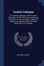 Corderii Colloquia. Or, Cordery.s Colloquies, With A Literal Translation Of The First Forty, And Parsing Exercises On The First Eight. To Which Is Added, A Vocabulary Of All The Words Which Occur In The Book - Mathurin Cordier