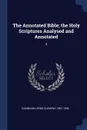 The Annotated Bible; the Holy Scriptures Analysed and Annotated. 4 - Arno Clemens Gaebelein