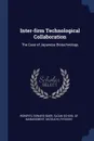 Inter-firm Technological Collaboration. The Case of Japanese Biotechnology - Edward Baer Roberts, Ryosuke Mizouchi