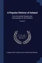 A Popular History of Ireland. From the Earlist Period to the Emancipation of the Catholics; Volume 2 - Thomas D'Arcy McGee, David Power Conyngham