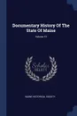 Documentary History Of The State Of Maine; Volume 13 - Maine Historical Society