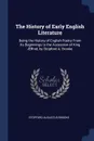 The History of Early English Literature. Being the History of English Poetry From Its Beginnings to the Accession of King AElfred, by Stopford A. Brooke - Stopford Augustus Brooke
