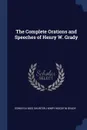 The Complete Orations and Speeches of Henry W. Grady - Edwin Du Bois Shurter, Henry Woodfin Grady