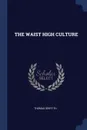 THE WAIST HIGH CULTURE - THOMAS GRIFFITH
