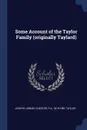 Some Account of the Taylor Family (originally Taylard) - Joseph Lemuel Chester, P A. 1819-1891 Taylor