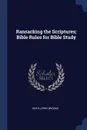 Ransacking the Scriptures; Bible Rules for Bible Study - Keith Leroy Brooks