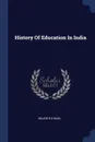 History Of Education In India - Major B D Basu