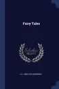 Fairy Tales - H C. 1805-1875 Andersen