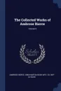 The Collected Works of Ambrose Bierce; Volume 9 - Ambrose Bierce, Binghamton Book Mfg. Co. bkp CU-BANC