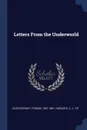 Letters From the Underworld - Фёдор Михайлович Достоевский, C J. Hogarth
