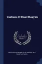Quatrains Of Omar Khayyam - Omar Khayyam, Heron-Allen Edward 1861-, Talbot Arthur B.