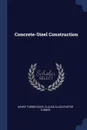 Concrete-Steel Construction - Henry Turner Eddy, Claude Allen Porter Turner