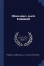 .Shakespeare-quarto Facsimiles. - Frederick James Furnivall, Charles Praetorius