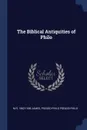 The Biblical Antiquities of Philo - M R. 1862-1936 James, Pseudo-Philo Pseudo-Philo