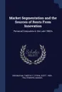 Market Segmentation and the Sources of Rents From Innovation. Personal Computers in the Late 1980.s - Timothy F Bresnahan, Scott Stern, Manuel Trajtenberg