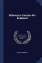 Differential Calculus For Beginners - Joseph Edwards