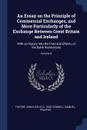 An Essay on the Principle of Commercial Exchanges, and More Particularly of the Exchange Between Great Britain and Ireland. With an Inquiry Into the Practical Effects of the Bank Restrictions; Volume 8 - Gosnell Samuel printer