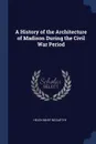A History of the Architecture of Madison During the Civil War Period - Helen Mary McCarthy