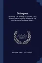 Dialogues. Containing The Apology of Socrates, Crito, Phaedo, and Protagoras; With Introd. by the Translator, Benjamen Jowett - Benjamin Jowett, Plato Plato