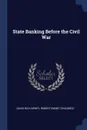 State Banking Before the Civil War - Davis Rich Dewey, Robert Emmet Chaddock