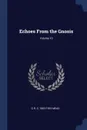 Echoes From the Gnosis; Volume 10 - G R. S. 1863-1933 Mead