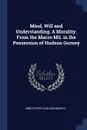 Mind, Will and Understanding. A Morality. From the Macro MS. in the Possession of Hudson Gurney - Abbotsford Club (Edinburgh)