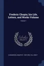 Frederic Chopin; his Life, Letters, and Works Volume; Volume 1 - Karasowski Maurycy 1823-1892, Hill Emily