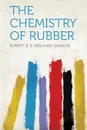 The Chemistry of Rubber - Porritt B. D. (Benjamin Dawson)