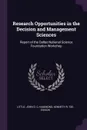 Research Opportunities in the Decision and Management Sciences. Report of the Dallas National Science Foundation Workshop - John D. C Little, Kenneth R Hammond, Edison Tse