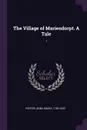 The Village of Mariendorpt. A Tale. 1 - Anna Maria Porter