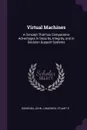 Virtual Machines. A Concept That has Comparative Advantages in Security, Integrity, and in Decision Support Systems - John J Donovan, Stuart E Madnick