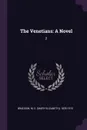 The Venetians. A Novel: 2 - M E. 1835-1915 Braddon