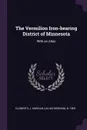 The Vermilion Iron-bearing District of Minnesota. With an Atlas - J Morgan b. 1869 Clements