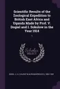 Scientific Results of the Zoological Expedition to British East Africa and Uganda Made by Prof. V. Dogiel and I. Sokolow in the Year 1914. 1 - V A. 1882-1955 Dogel