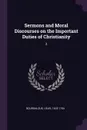 Sermons and Moral Discourses on the Important Duties of Christianity. 2 - Louis Bourdaloue