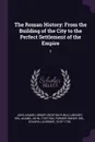 The Roman History. From the Building of the City to the Perfect Settlement of the Empire: 2 - John Adams, Laurence Echard