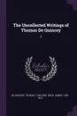 The Uncollected Writings of Thomas De Quincey. 2 - Thomas De Quincey, James Hogg