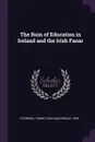 The Ruin of Education in Ireland and the Irish Fanar - Frank Hugh Macdonald O'Donnell