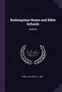 Redemption Home and Bible Schools. Address - Eva Rose York