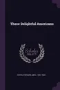 Those Delightful Americans - Everard Cotes