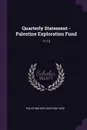 Quarterly Statement - Palestine Exploration Fund. 11-12 - Palestine Exploration Fund