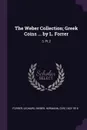 The Weber Collection; Greek Coins ... by L. Forrer. 3, Pt.2 - Leonard Forrer, Hermann Weber