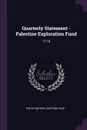 Quarterly Statement - Palestine Exploration Fund. 17-18 - Palestine Exploration Fund