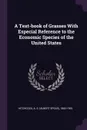 A Text-book of Grasses With Especial Reference to the Economic Species of the United States - A S. 1865-1935 Hitchcock