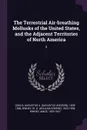 The Terrestrial Air-breathing Mollusks of the United States, and the Adjacent Territories of North America. 3 - Augustus A. 1805-1866 Gould, W G. 1833-1909 Binney, Amos Binney