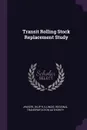 Transit Rolling Stock Replacement Study - Dilip R Jhaveri, Illinois Regional Transportat Authority