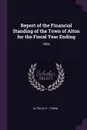 Report of the Financial Standing of the Town of Alton for the Fiscal Year Ending. 2006 - Alton Alton